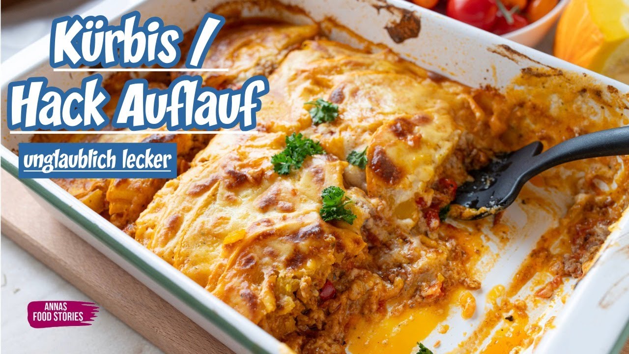 K&uuml;rbis Hackfleisch Auflauf - 🥰😋 unglaublich lecker - einfache Rezepte f&uuml;r das Mittagessen
