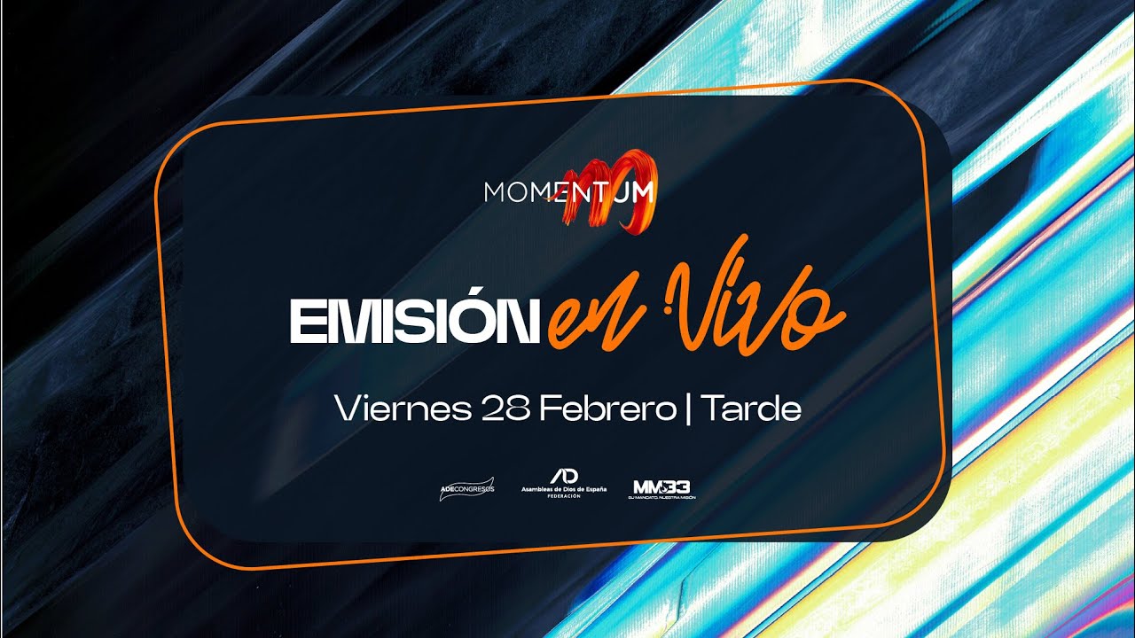 CONGRESO MOMENTUM | Viernes 28 Febrero - Tarde