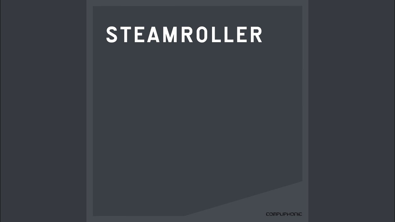 Steamroller (Original Mix)