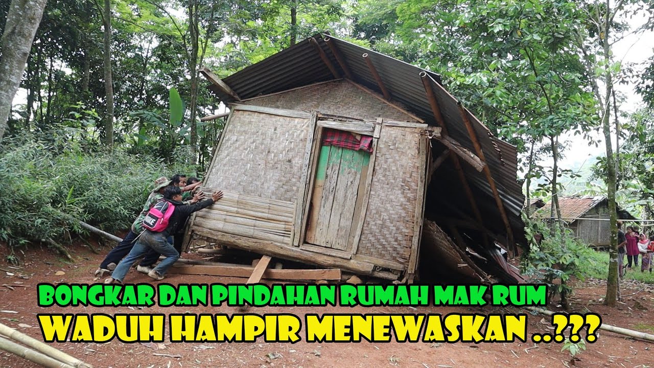 Bongkar Dan Pindahan Rumah Mak Rum. Rumah Lapuk Hampir Merengut Nyawa..???