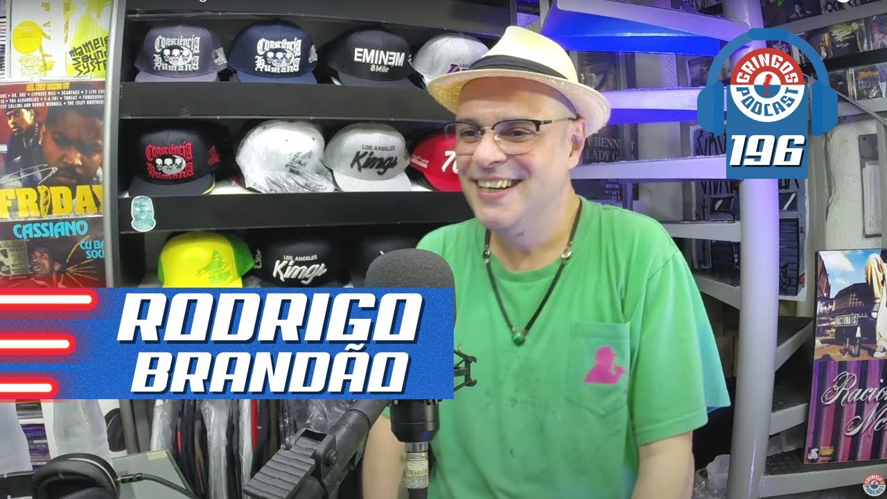 RODRIGO BRAND&Atilde;O  -  Gringos Podcast #196