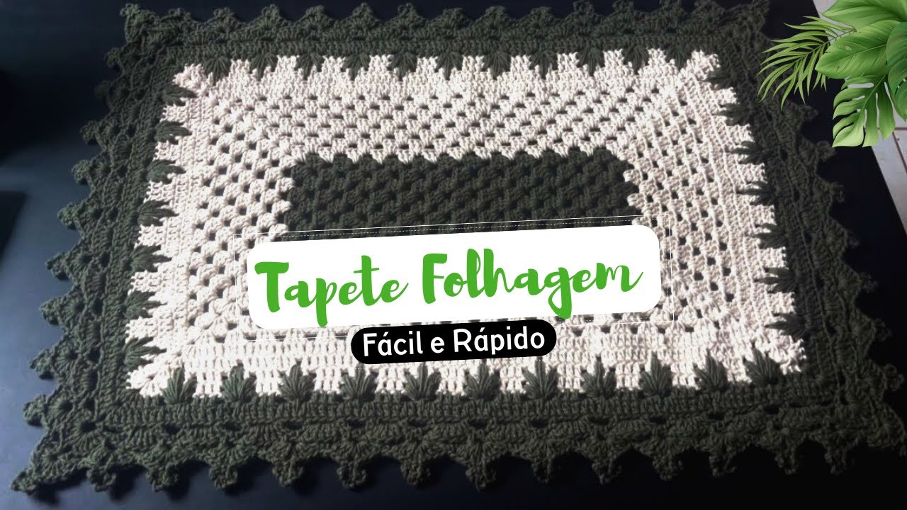 Tapete folhagem em crochê | Passo a Passo completo