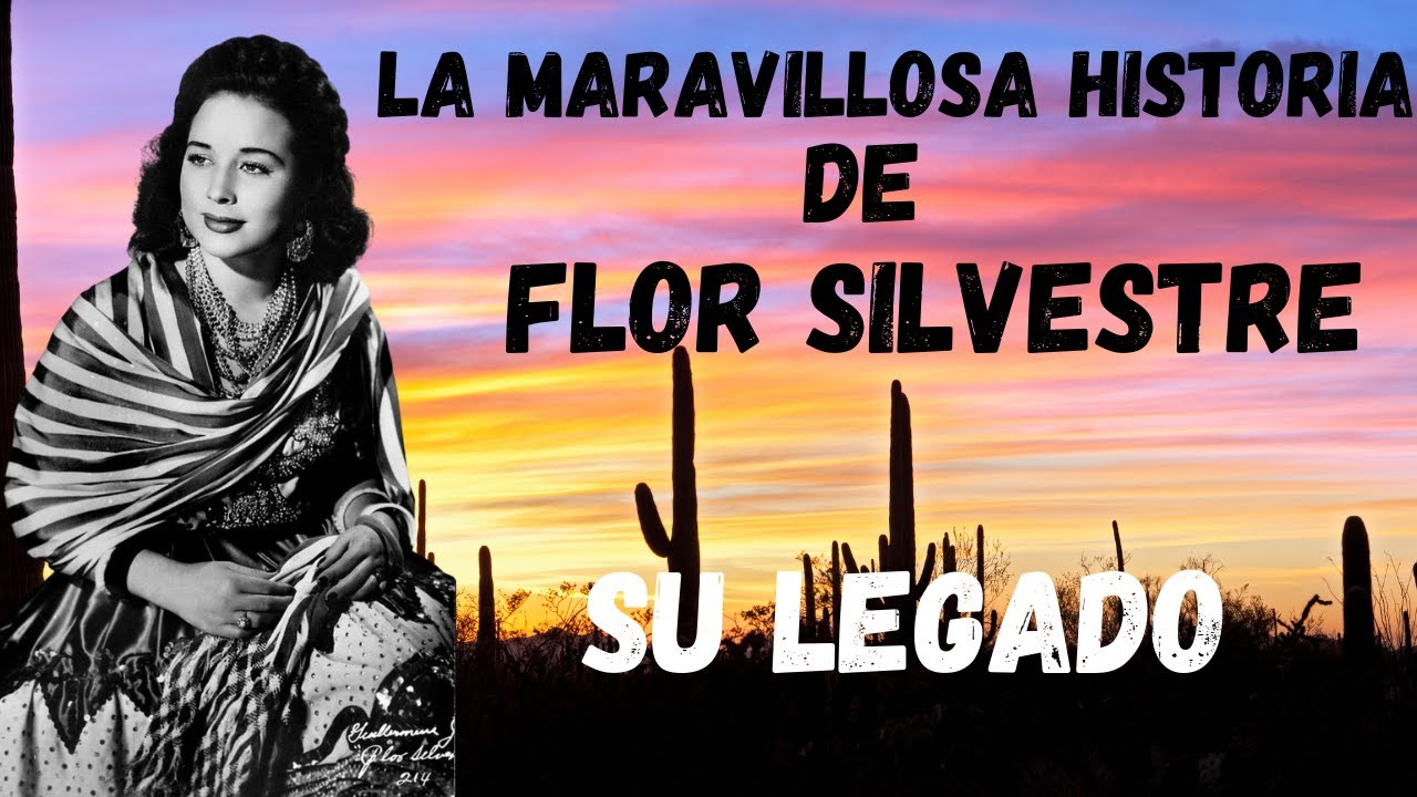 LA MARAVILLOSA HISTORIA DE FLOR SILVESTRE | EL LEGADO DE FLOR SILVESTRE