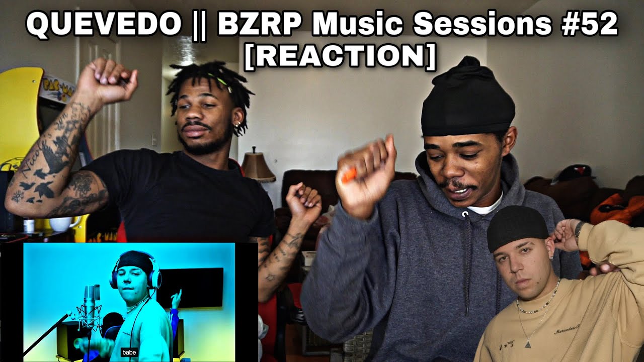 QUEVEDO || BZRP Music Sessions #52 [REACTION]
