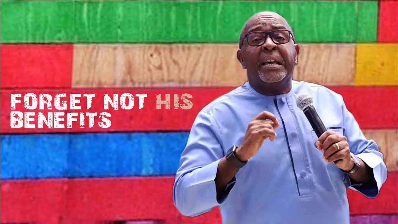 FORGET NOT HIS BENEFITS | Pastor Femi Atoyebi