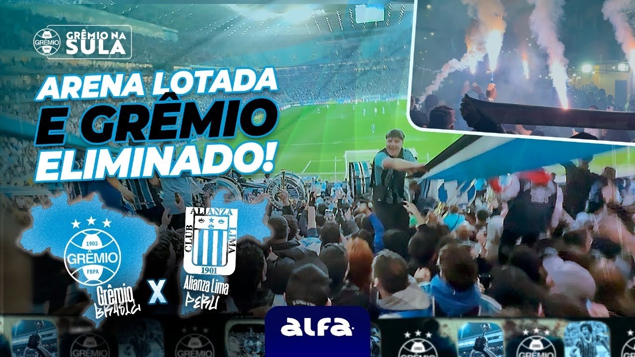 GRÊMIO 1x1 ALIANZA LIMA - ARENA LOTADA E GRÊMIO ELIMINADO!
