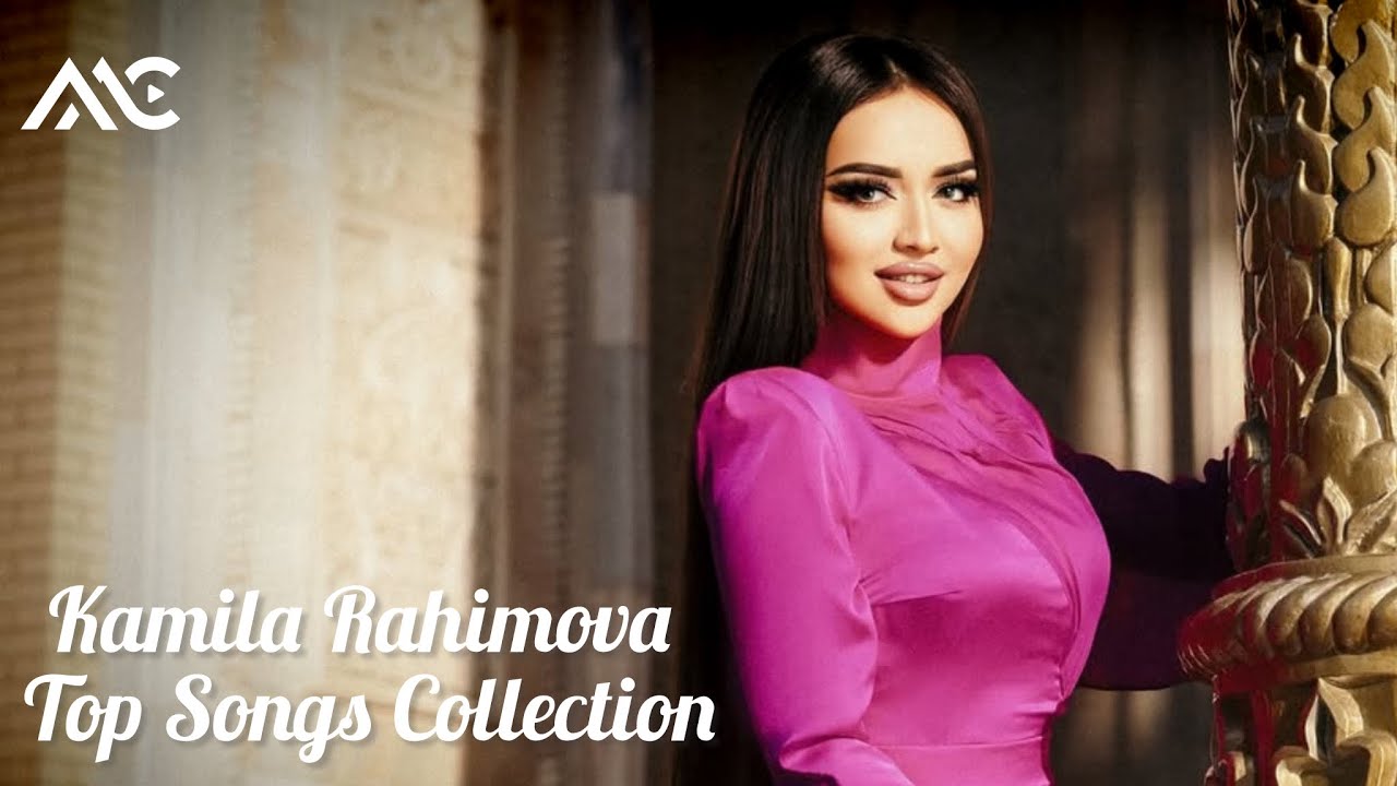 Kamila Rahimova – Top Songs Collection |4K| ‎مجموعه آهنگ‌های برتر کامیلا رحیموا 