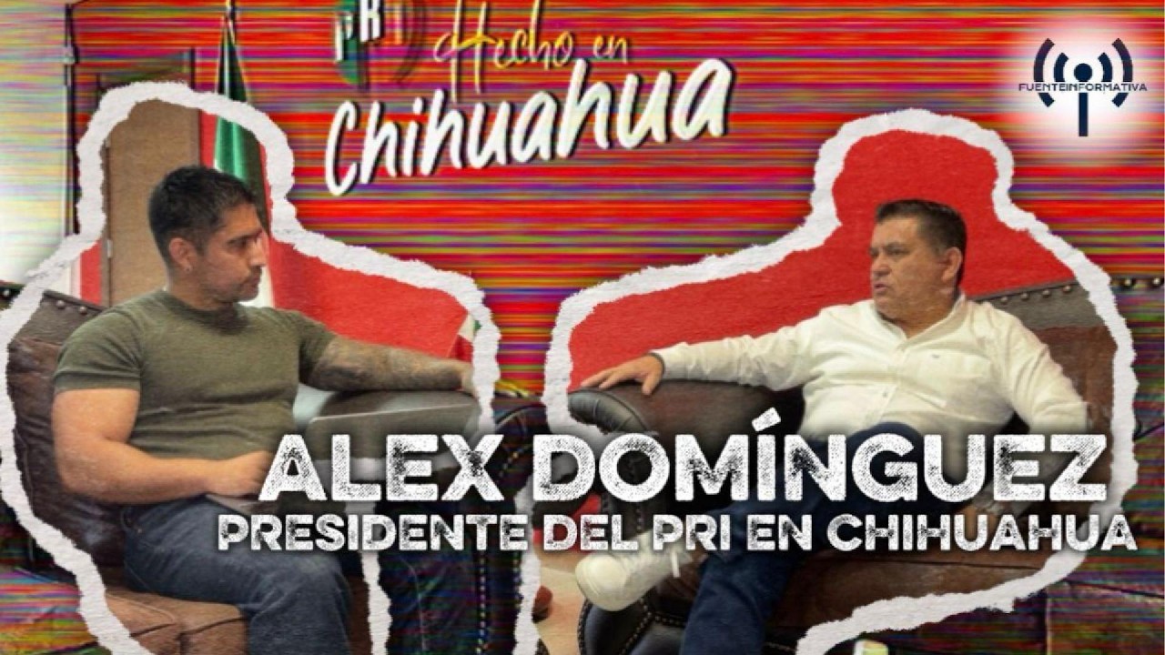 🔴Entrevista a Alex Domínguez, PRESIDENTE DEL PRI en Chihuahua