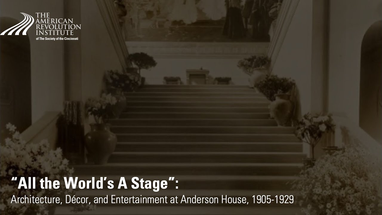 All the World's a Stage: Architecture, Decor, and Entertaining at Anderson House, 1905-1929