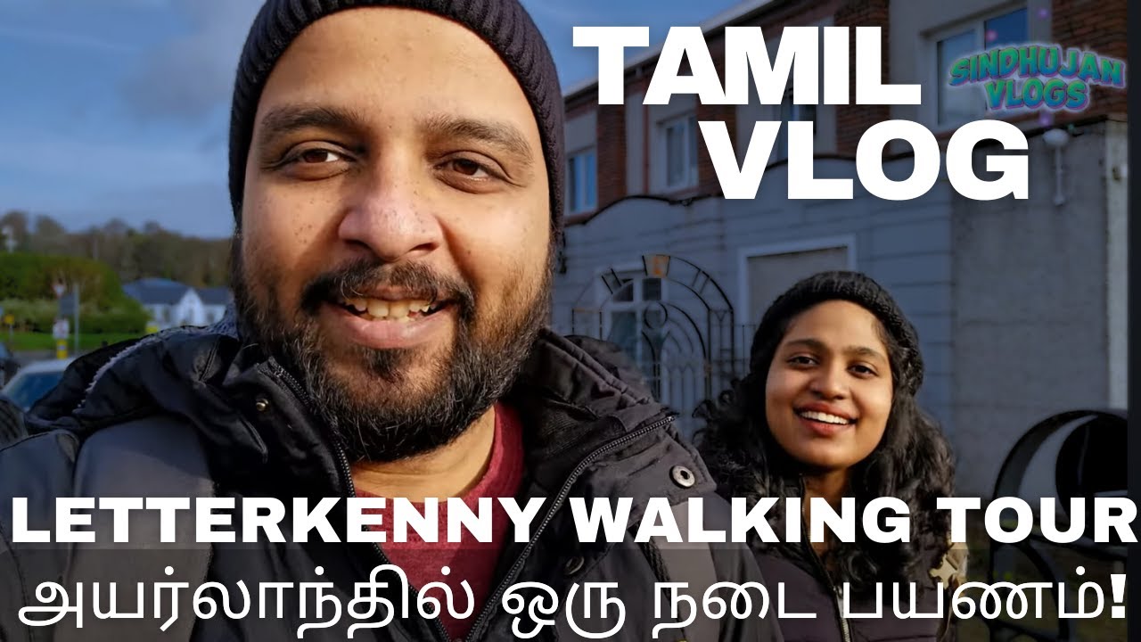 Letterkenny Ireland Walking Tour | அயர்லாந்தில் ஒரு நடை பயணம்! | Tamil Vlog | Sindhujan Vlogs