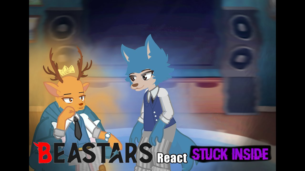 ~~Beastars react to FNAF song Stuck Inside!   @BlackGryph0n    - (Alerta AU - READ DESCRIPTION)~~