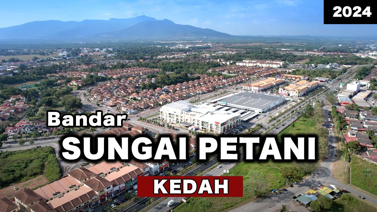 Bandar Sungai Petani, Kedah - Development Update 2024