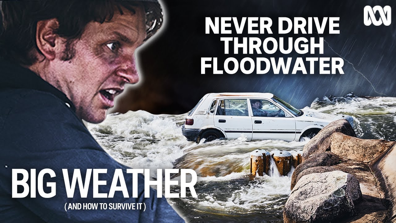 Never drive through floodwater | Big Weather