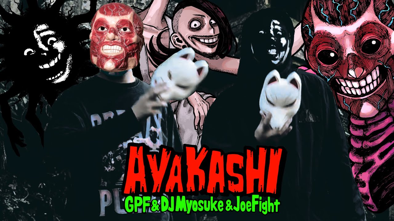 GPF & DJ Myosuke & Joe Fight - AYAKASHI