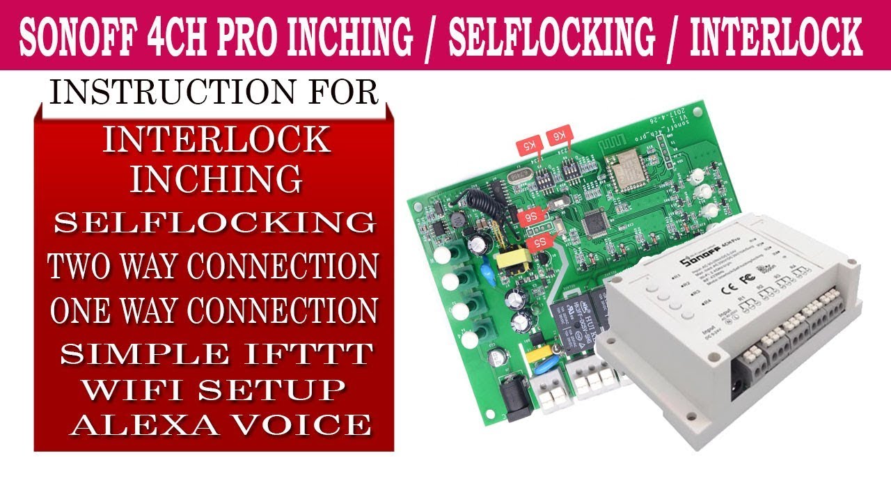Sonoff 4CH Pro how to install work mode Inching Self-Locking Interlock and wifi configure
