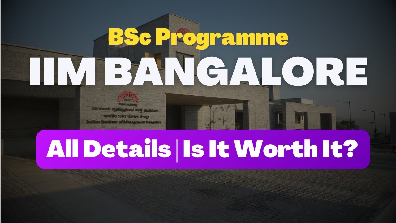 All About IIM Bangalore's UG Programme | Eligibility / Entrance / Ranking Explained