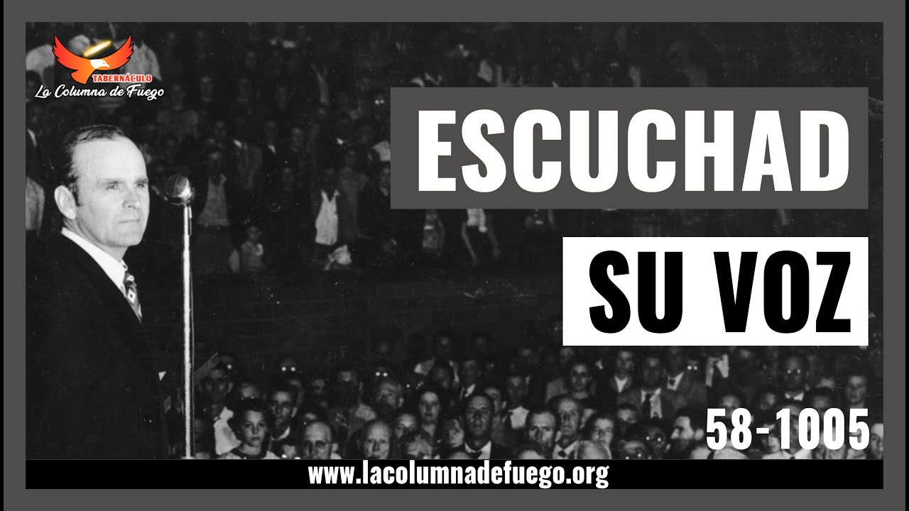 Mensaje: Escuchad Su Voz | Rev. William Marrion Branham | 58-1005