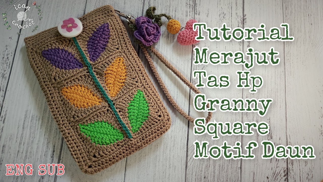 Tutorial merajut tas hp granny square daun || pouch hp rajut || crochet granny square pouch