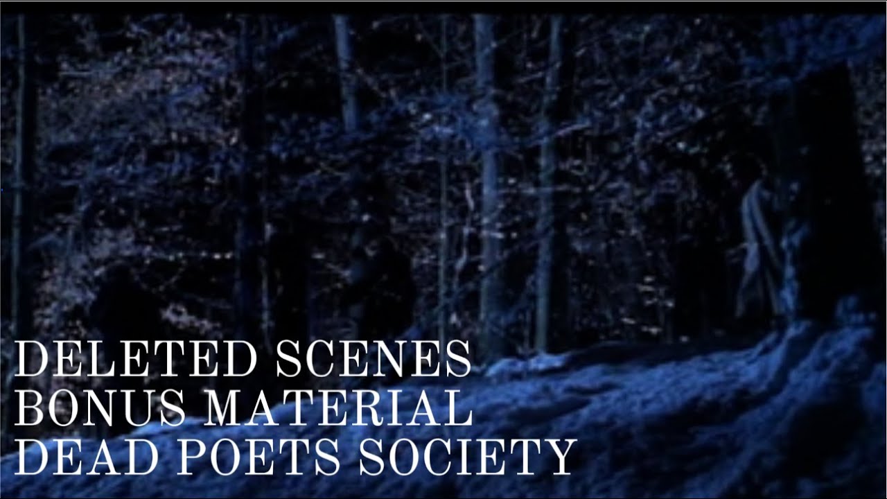 Deleted Scenes - Bonus Material - Dead Poets Society