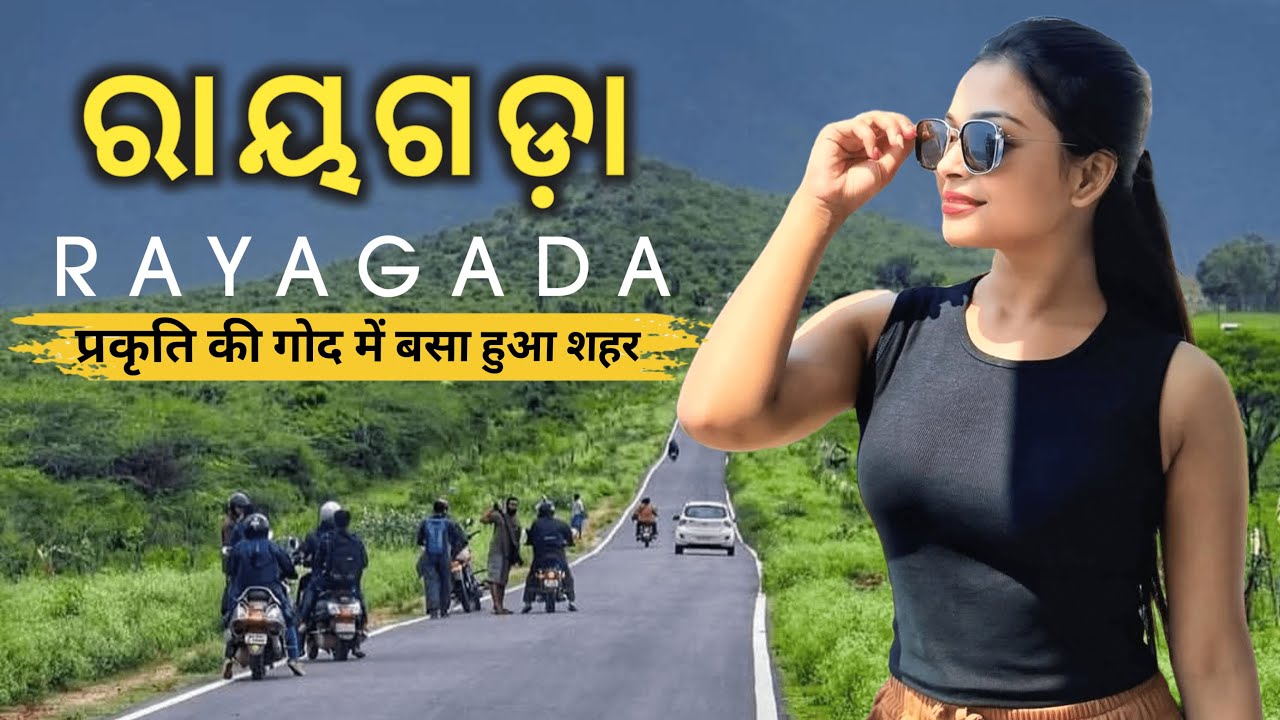 Rayagada, Odisha | Exploring the Tribal District – A City Near Koraput