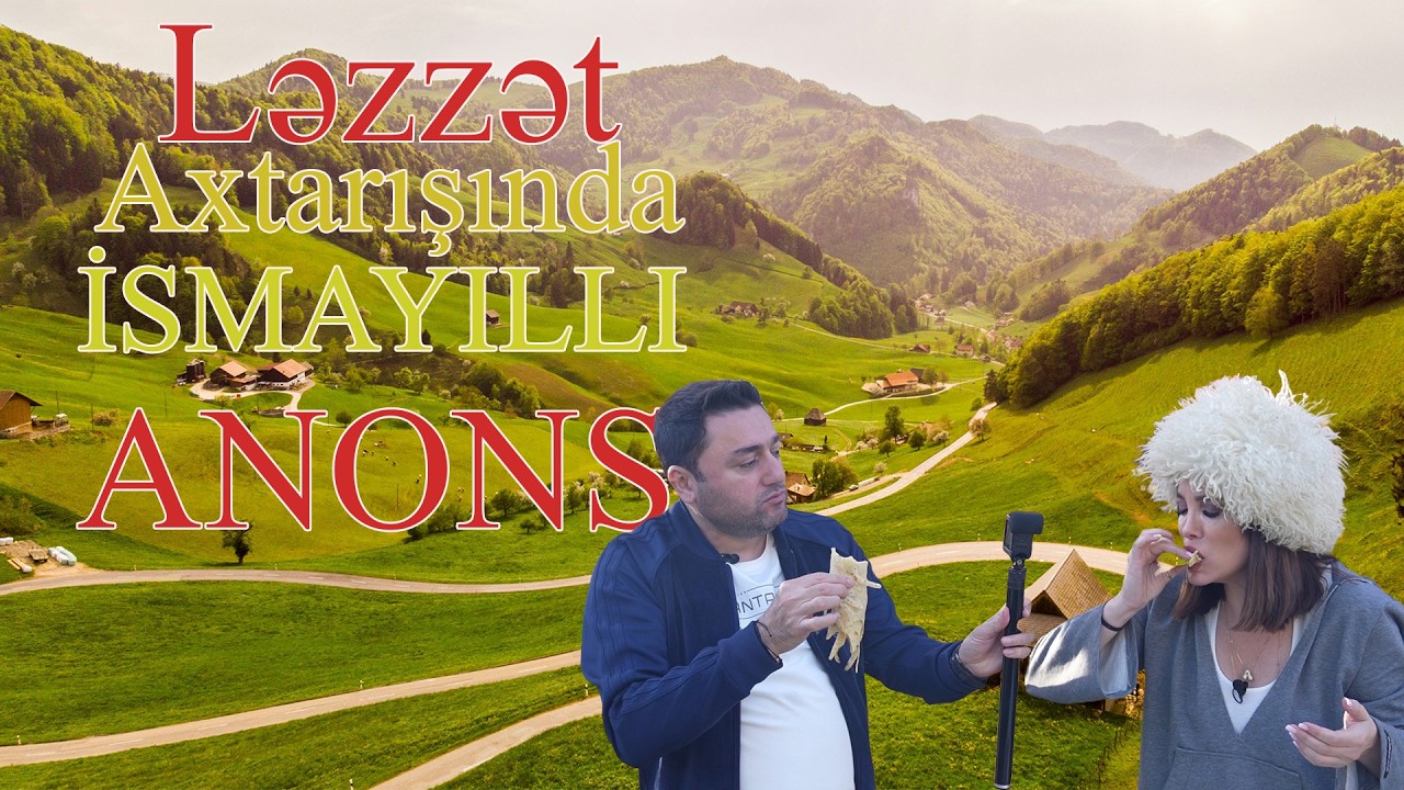 Ləzzət Axtarışında - İsmayıllı (İvanovka kəndi) Anons