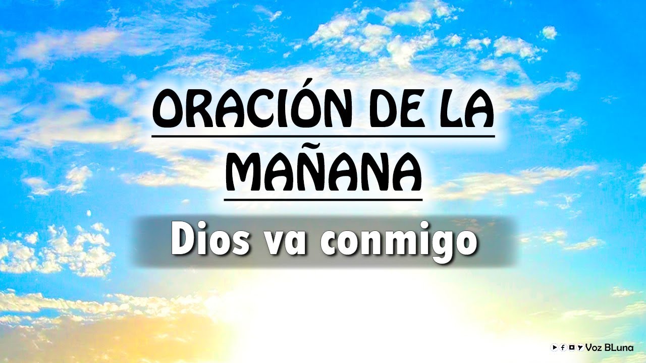 Hoy ser&aacute; un Hermoso D&iacute;a, Dios va conmigo - Oraci&oacute;n de la Ma&ntilde;ana