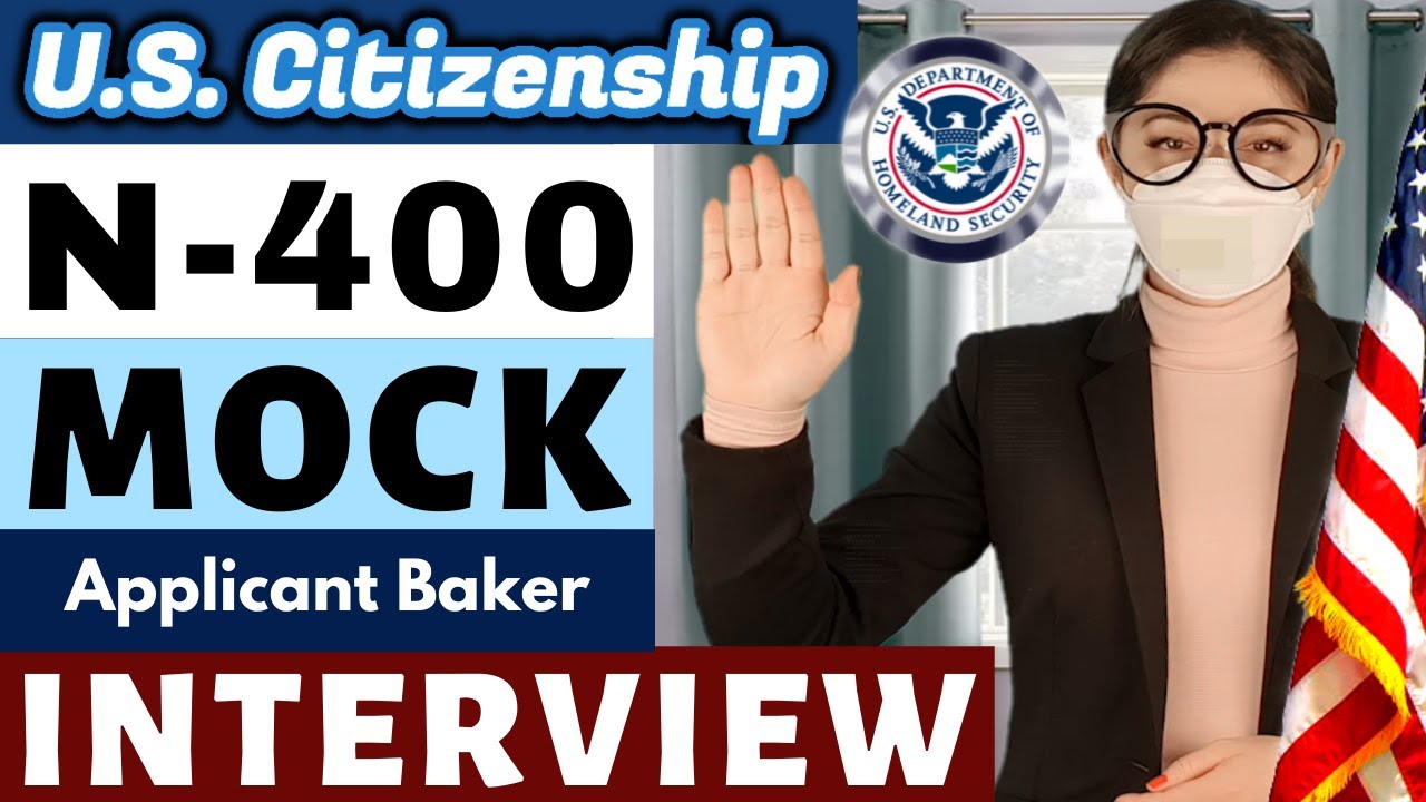 2022 U.S. Citizenship with Applicant Baker (Naturalization Interview Experience) N-400 | ciudadania