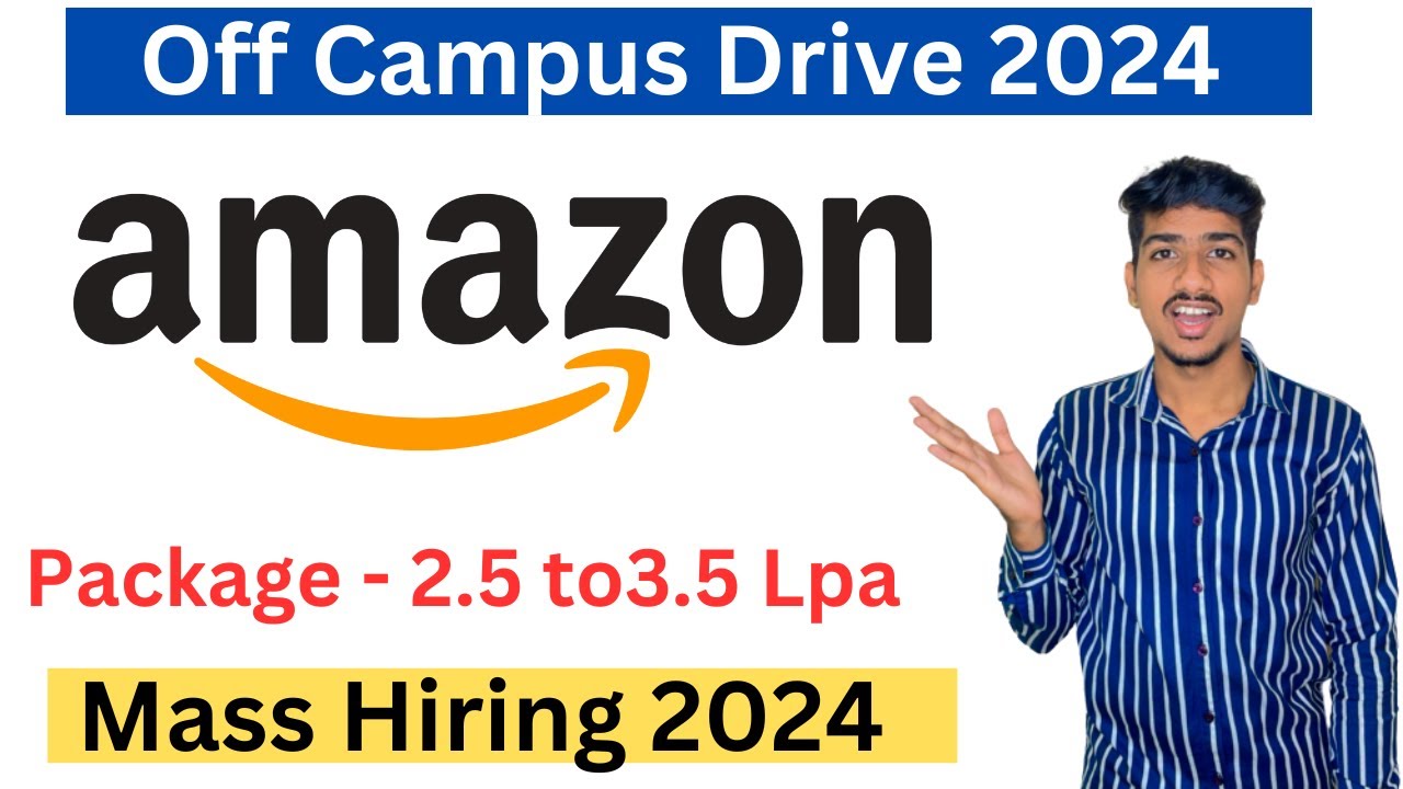 Amazon Recruitment 2024 | Amazon Off Campus Drive 2023 | Amazon Freshers Hiring 2022 2023 Batch