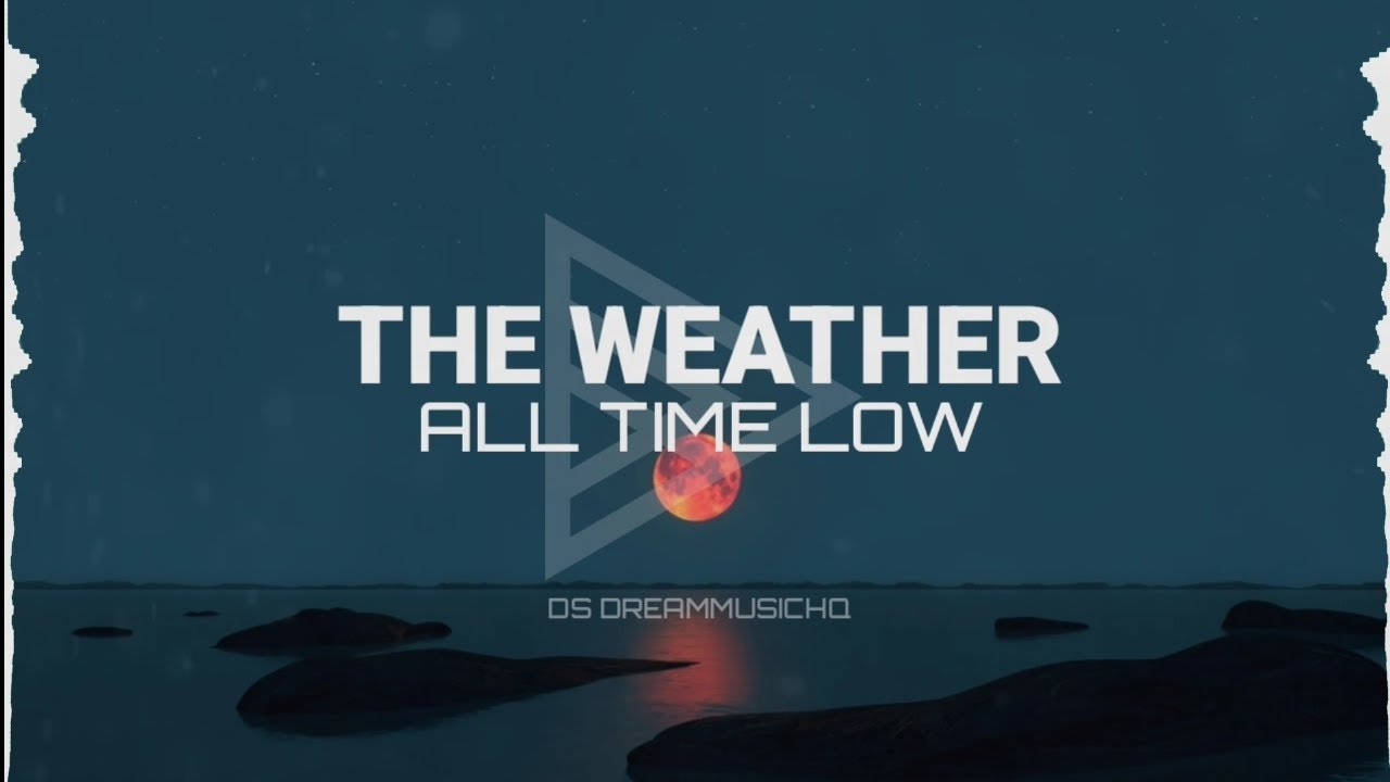 All Time Low - The Weather (Lyrics)