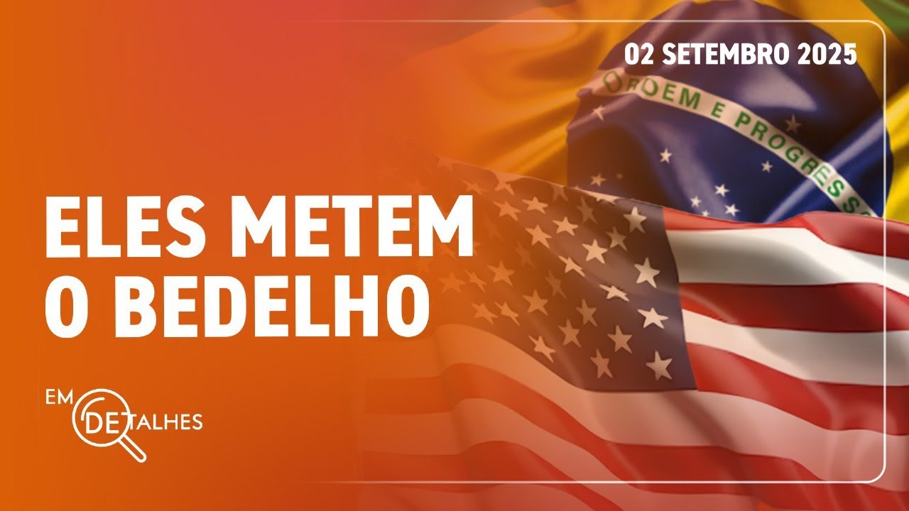 EM DETALHES - 02/09/25 - EUA PROMOVERAM NEOLIBERALISMO NO BRASIL - REPRISE