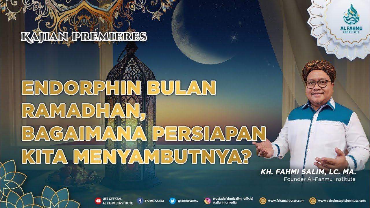 ENDORPHIN BULAN RAMADHAN.. BAGAIMANA PERSIAPAN KITA MENYAMBUTNYA?