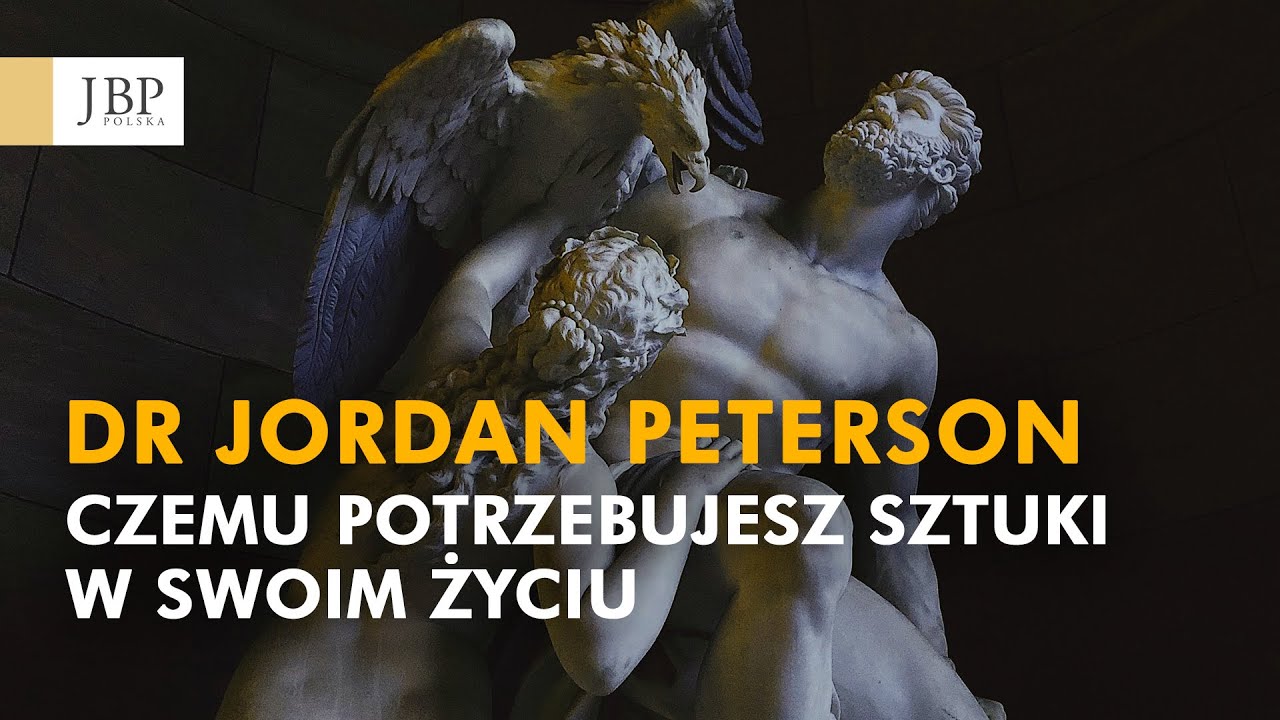 Jordan Peterson - Czemu potrzebujesz sztuki w swoim życiu [Napisy-PL]