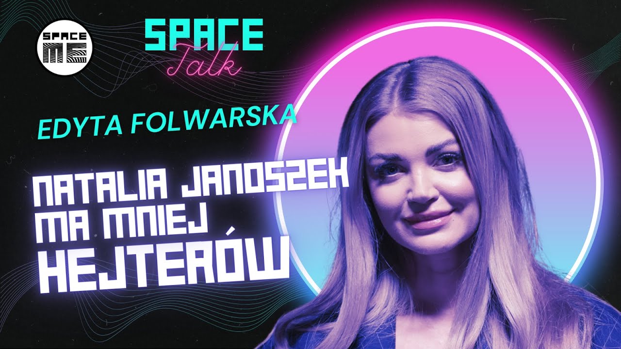 EDYTA FOLWARSKA: ,,NATALIA JANOSZEK MA MNIEJ HEJTERÓW