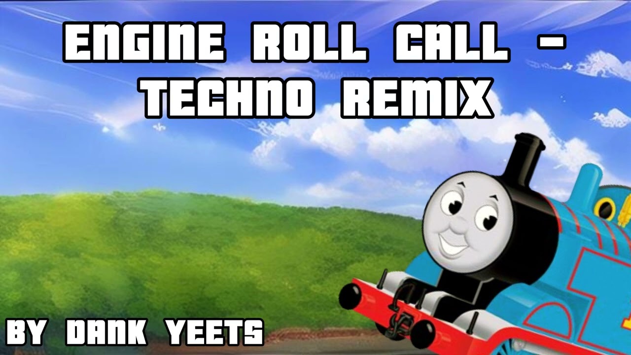 Engine Roll Call - Techno Remix
