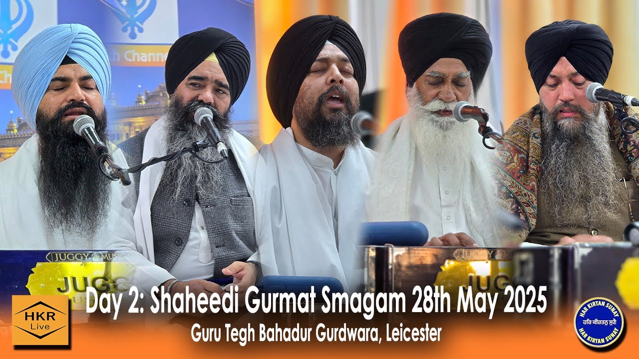 Day 3: Shaheedi Gurmat Smagam: Guru Tegh Bahadur Gurwara, Leicester 29th May 2025