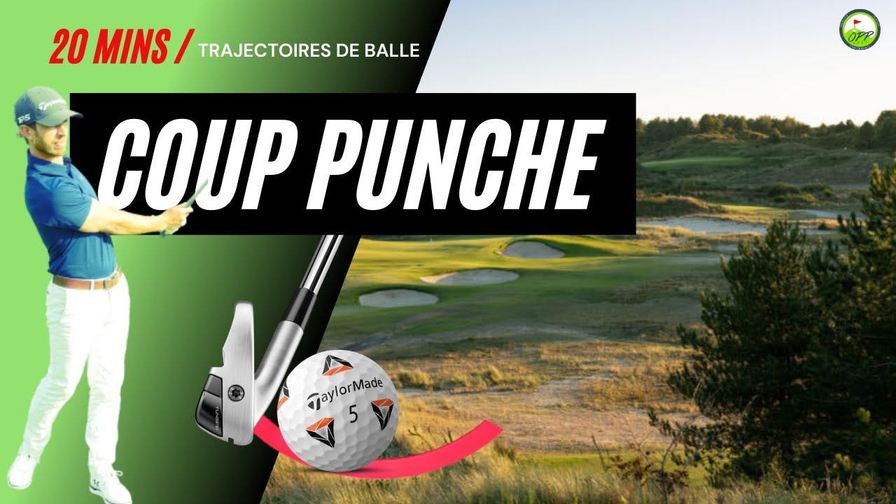 COMMENT JOUER UN COUP PUNCHE - ACADEMIE DE GOLF EN LIGNE