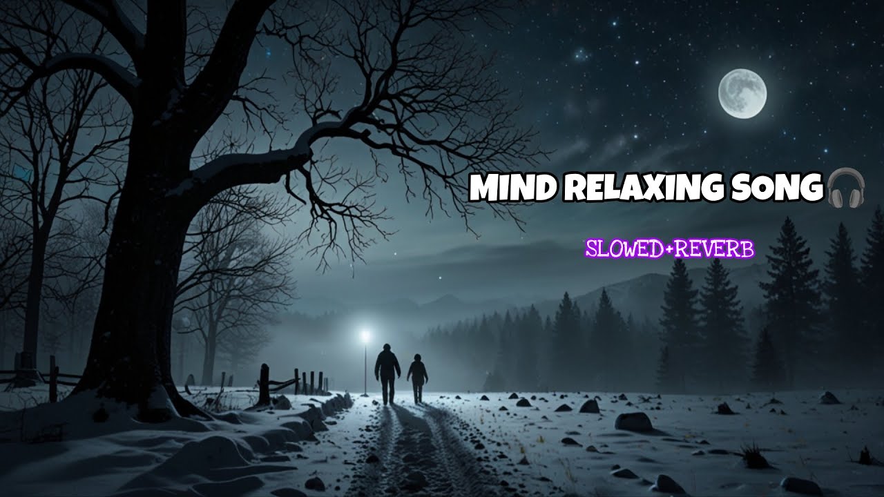 MIND RELAXING SONG🎧 | PEACEFUL MUSIC🎵 | SLOWED+REVERB