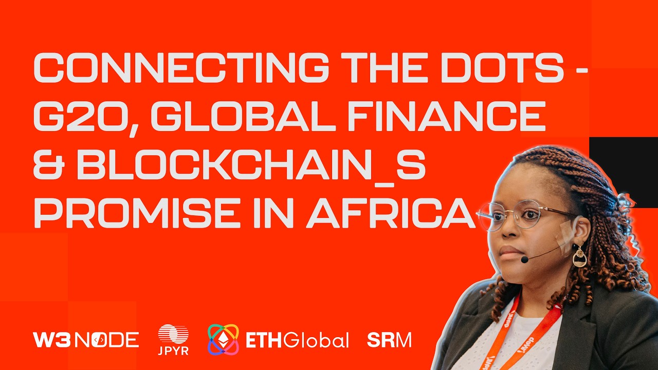 Connecting the Dots  G20, Global Finance and Blockchain's Promise in Africa
