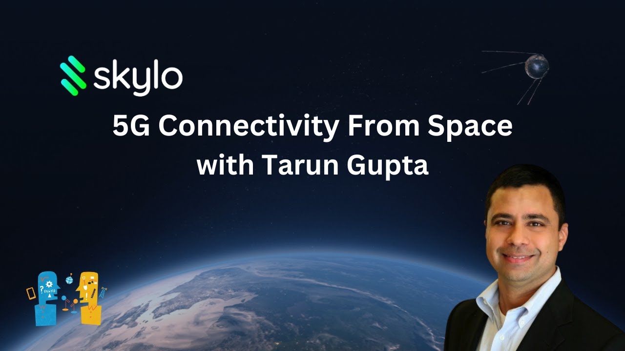 64. 5G Connectivity from Space with Skylo's Tarun Gupta YouTube