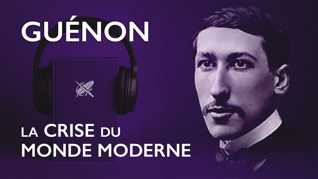La Crise du Monde Moderne - René Guénon (Livre Audio Complet)