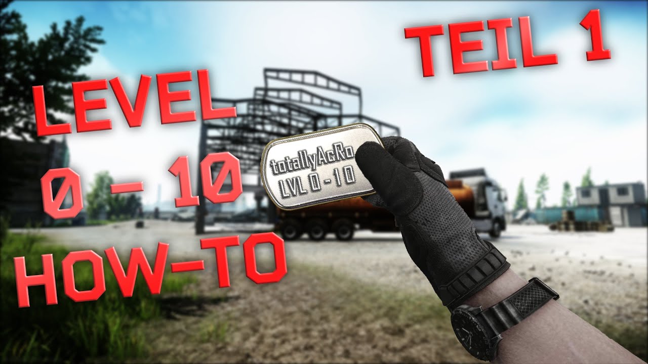 Level 0 - 10 Teil 1 - ESCAPE FROM TARKOV Beginners Guide