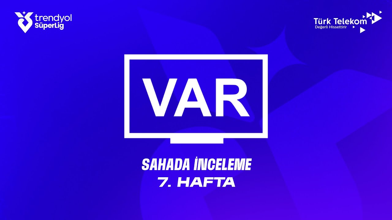 Trendyol S&uuml;per Lig 7. Hafta - VAR Kaydı &ndash; Sahada İnceleme