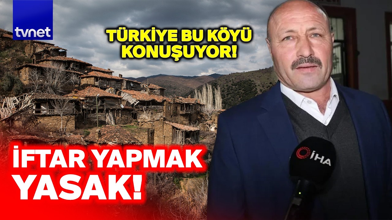 Bu köyde evde iftar yapmak yasak!