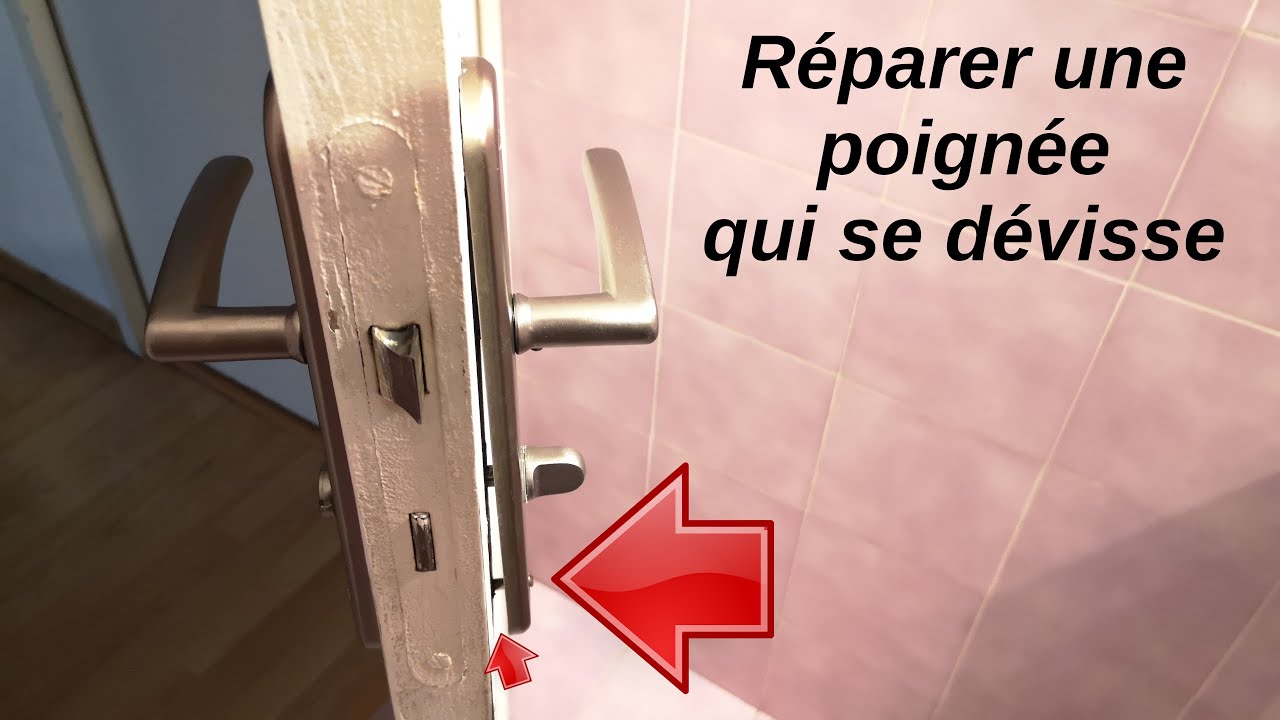 Comment réparer, refixer une poignée de porte qui se dévisse toute seule, devenue branlante