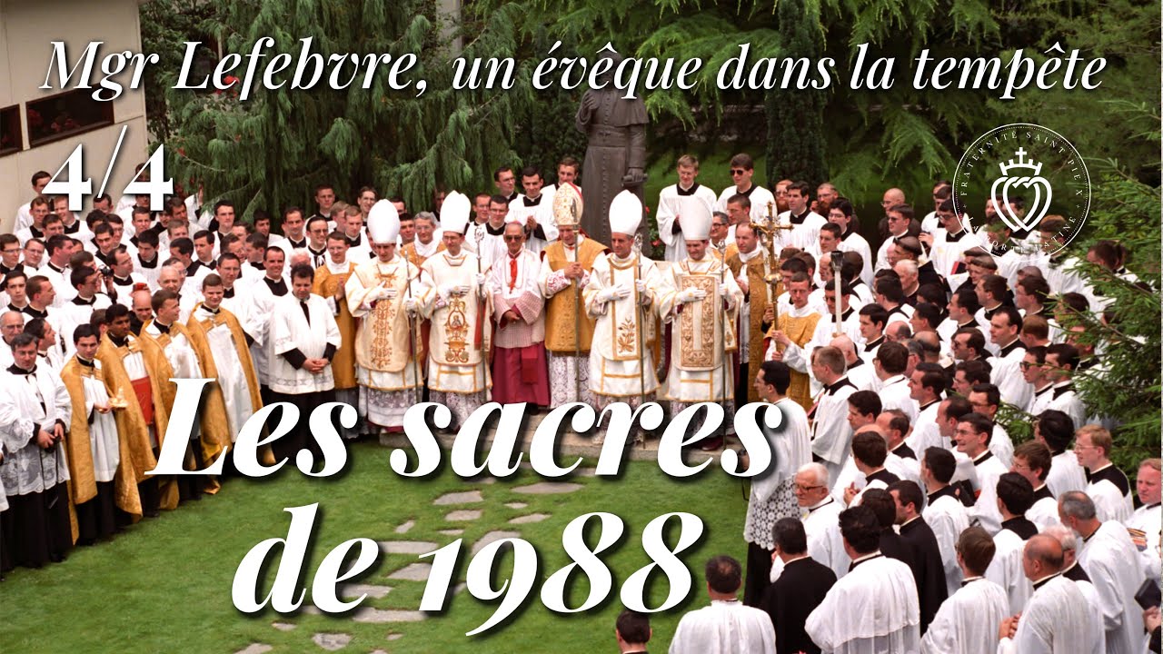 Mgr Lefebvre 4/4 • Les Sacres de 1988 • Un évêque dans la Tempête