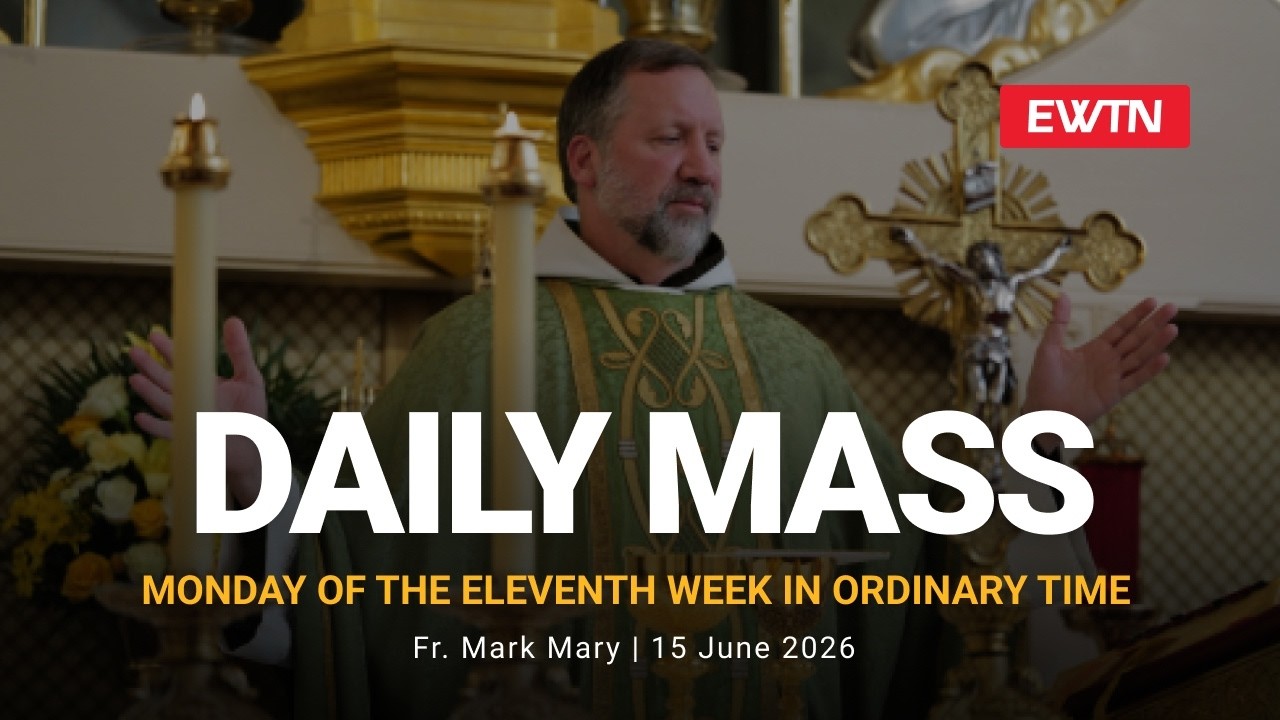 Catholic Daily Mass - Daily TV Mass - June 15, 2026
