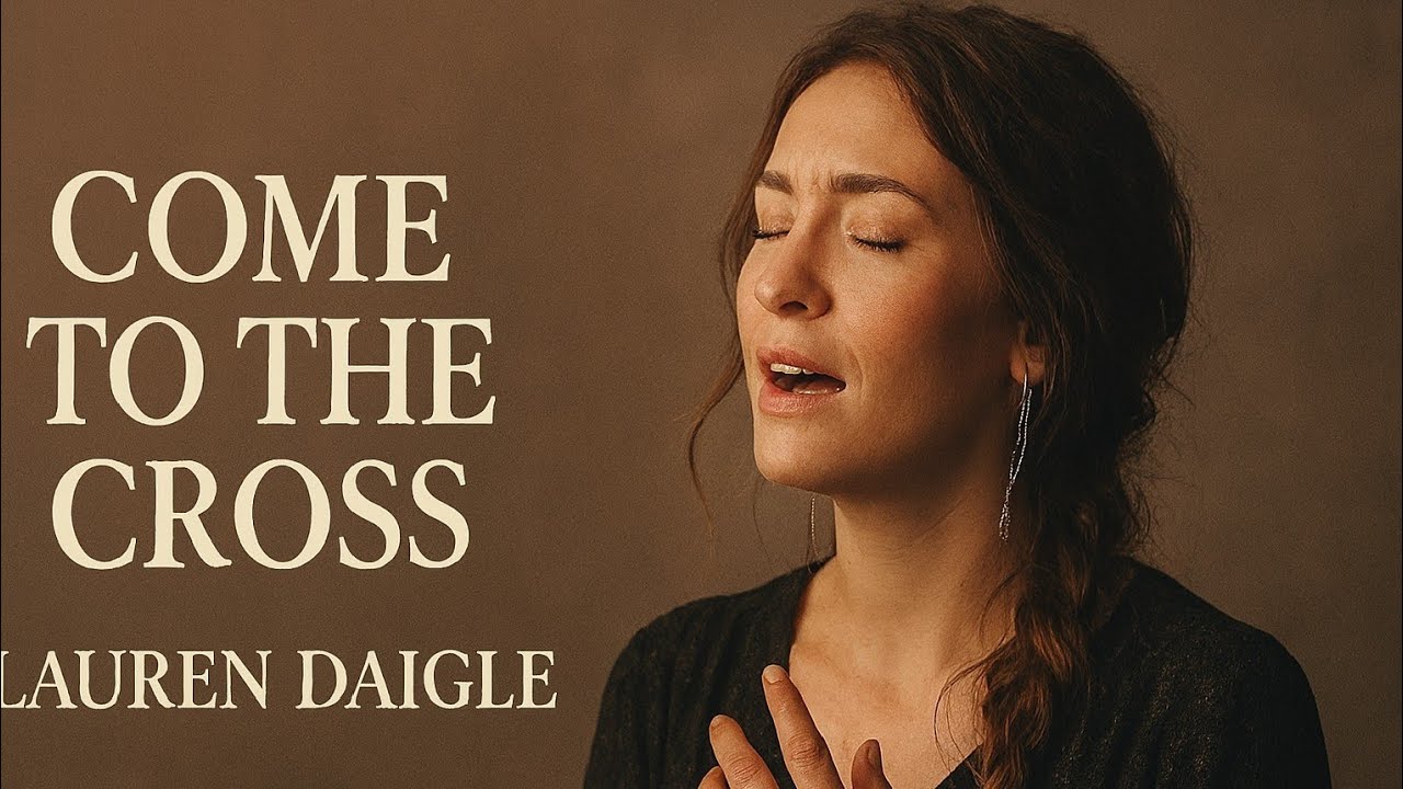 Lauren Daigle style "COME TO THE CROSS" | Powerful Christian Gospel Worship Song |Lyrics video 