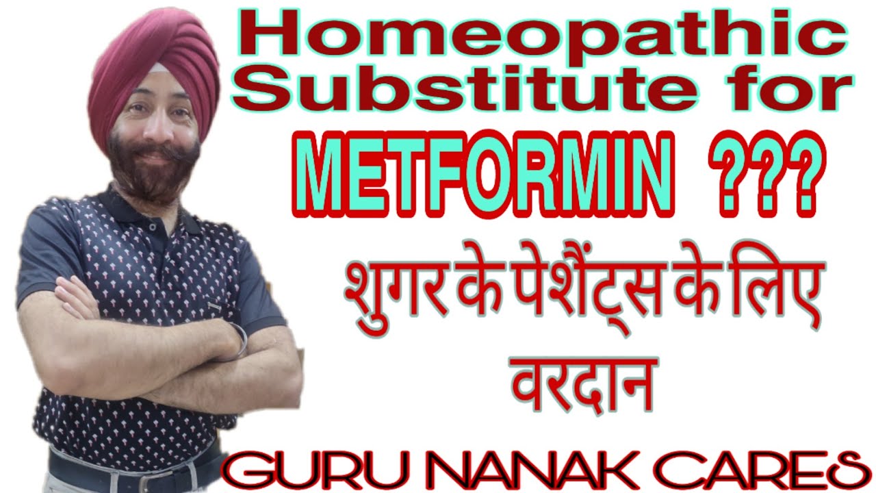 Homeopathic Substitute for Metformin ??? Excellent Remedies to control Blood Sugar