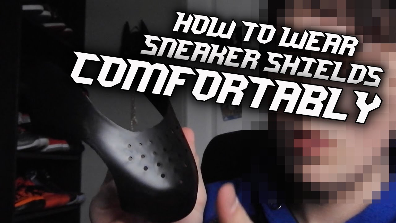 How to comfortably wear SNEAKER SHIELDS!