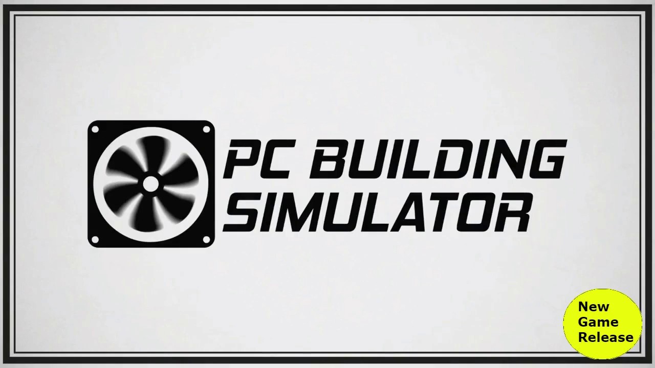 Let's Talk About PC Building Simulator - NGR | NewGameRelease